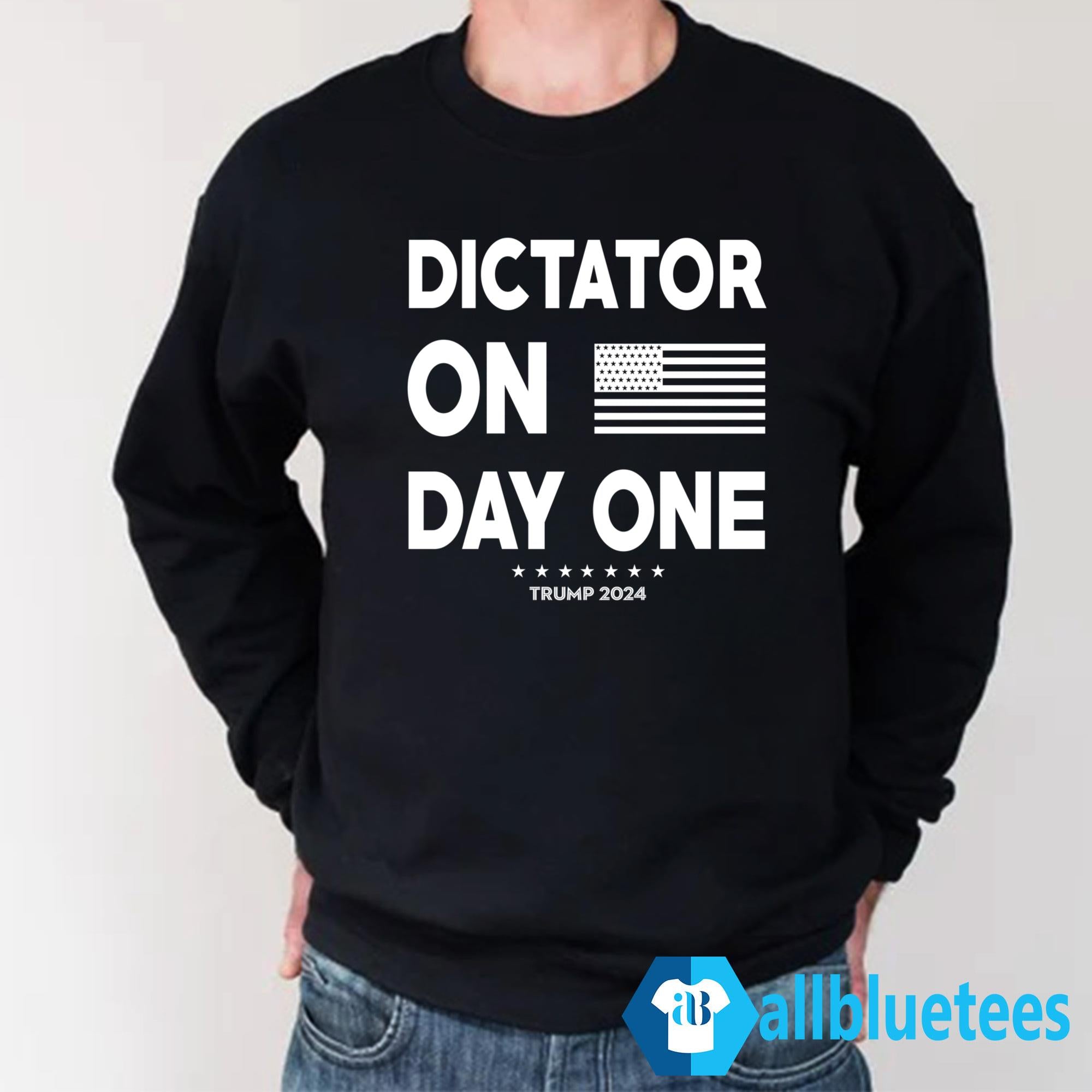 Dictator On Day One Trump 2024 Shirt