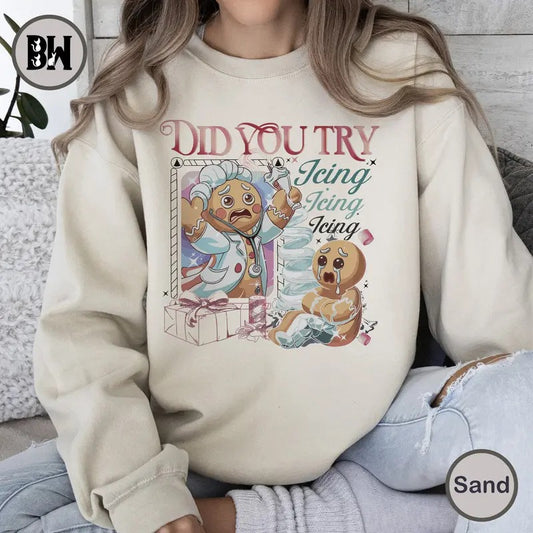 Did You Try Icing Sweatshirt, Nurse Christmas Sweatshirt, Nurse Sweatshirt, Nicu Nurse Shirt, Gingerbread Nurse Crewneck, Funny Nurse Pullover, Nurse Christmas Gift