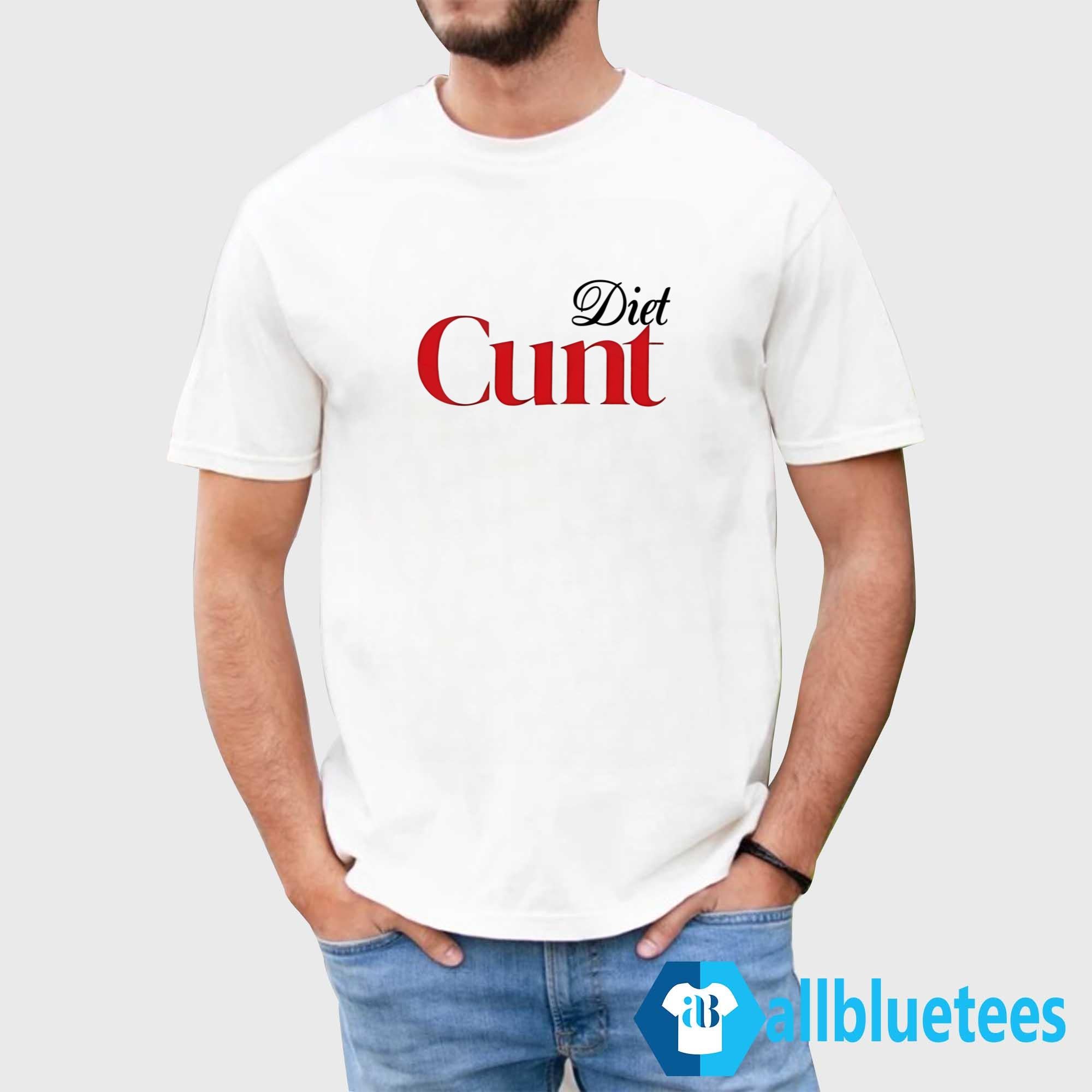 Diet Cunt Shirt