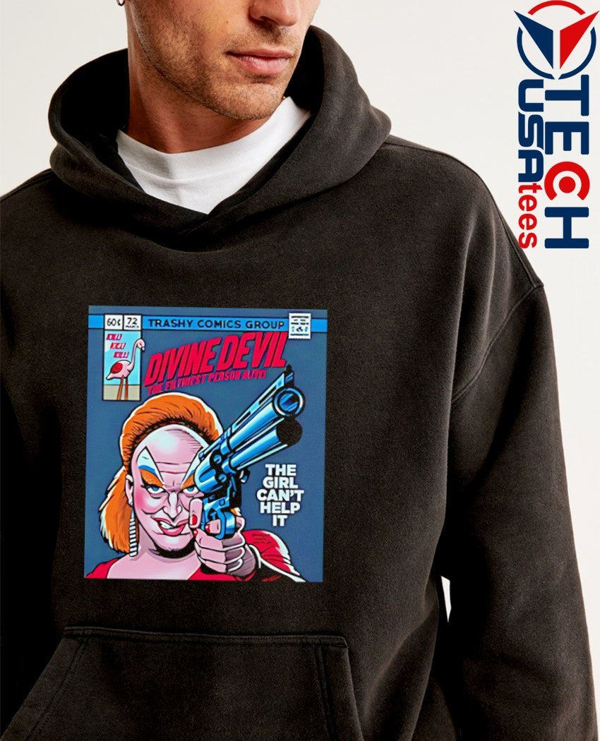 Divine Devil The Girl can’t help it shirt
