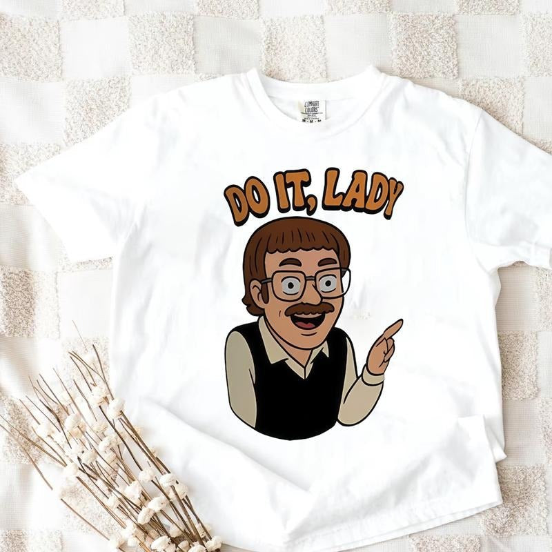 Do It Lady T-shirt, Chit Funny Humor Shirt, Men Women Casual Cotton Tee Hoodie, Sweatshirt | CoreVibeTees.com