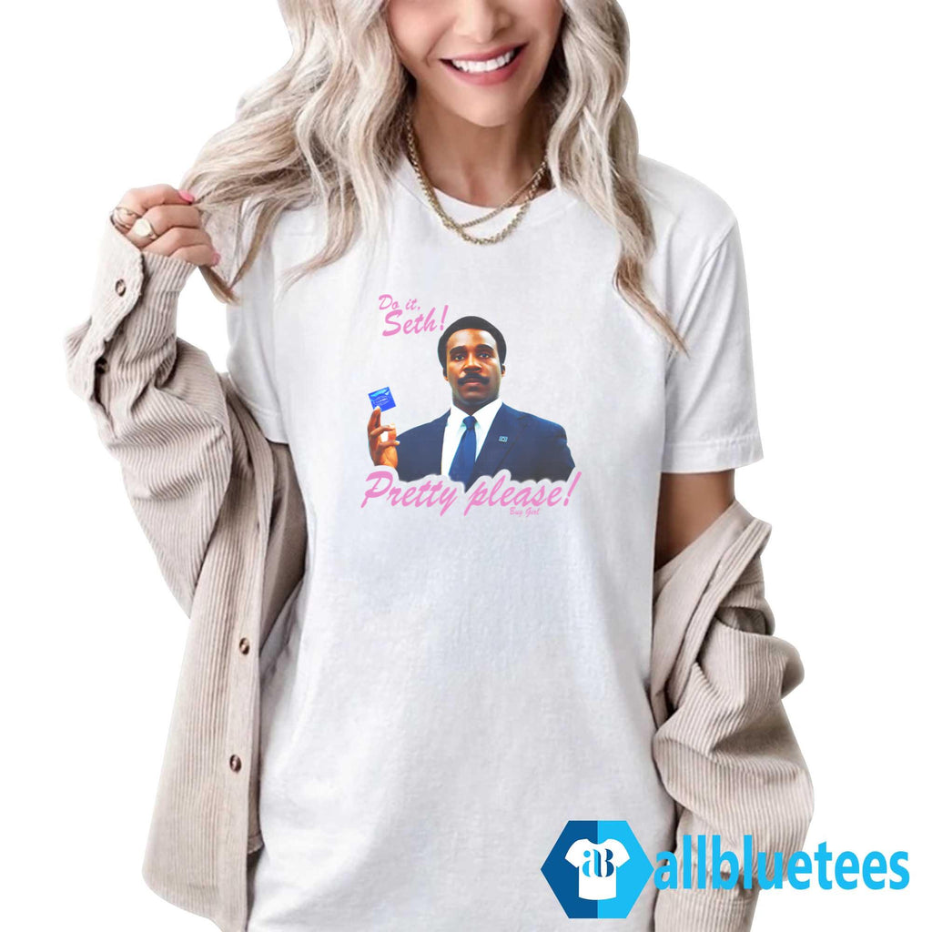 Do It Seth Pretty Please Shirt