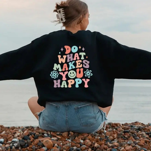 Do What Makes You Happy Sweatshirt, Do What Makes You Happy Hoodie, Trendy Back Daisy Hoodie, Kind Inspirational Shirt, Good Vibes Sweater