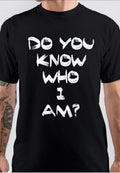 Do You Know Who I Am T-Shirt Hoodie, Sweatshirt | CoreVibeTees.com