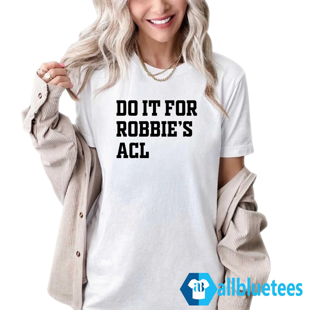 Do It For Robbie’s ACL Shirt