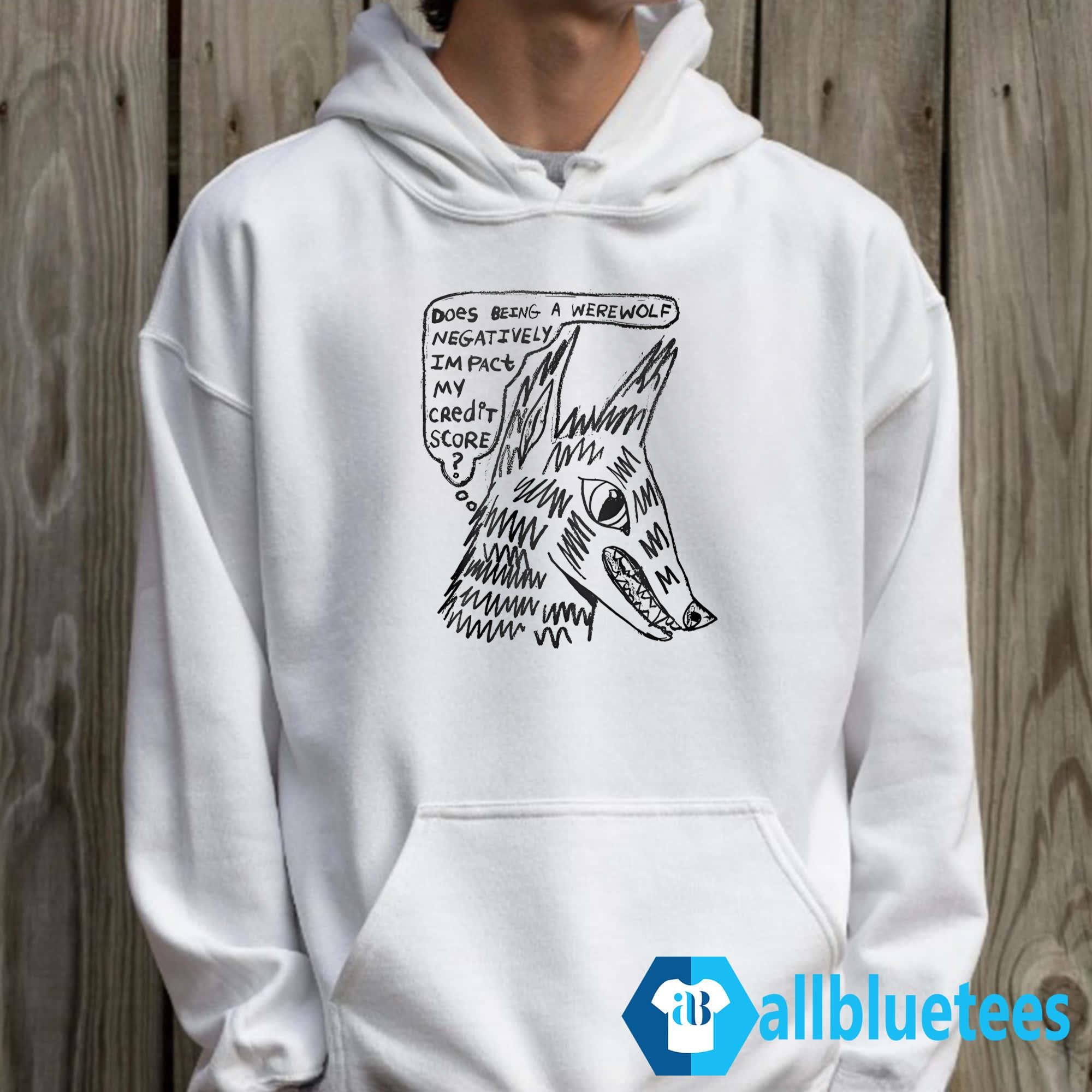 Does Being A Werewolf Negatively Impact My Credit Score Shirt