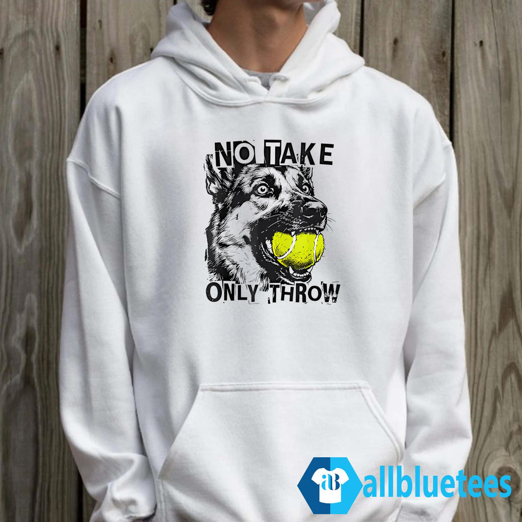 Dog No Take Only Throw Shirt