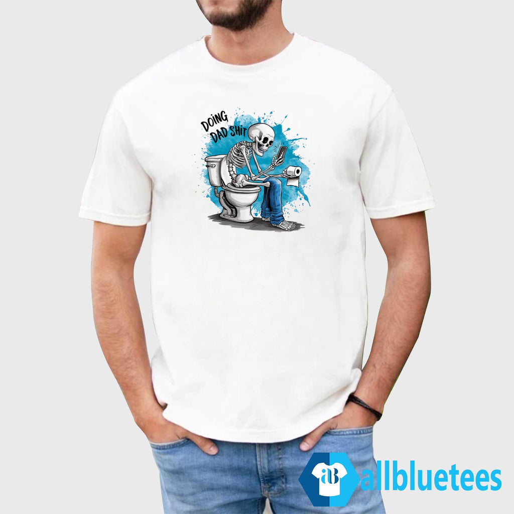 Doing Dad Shit Shirt