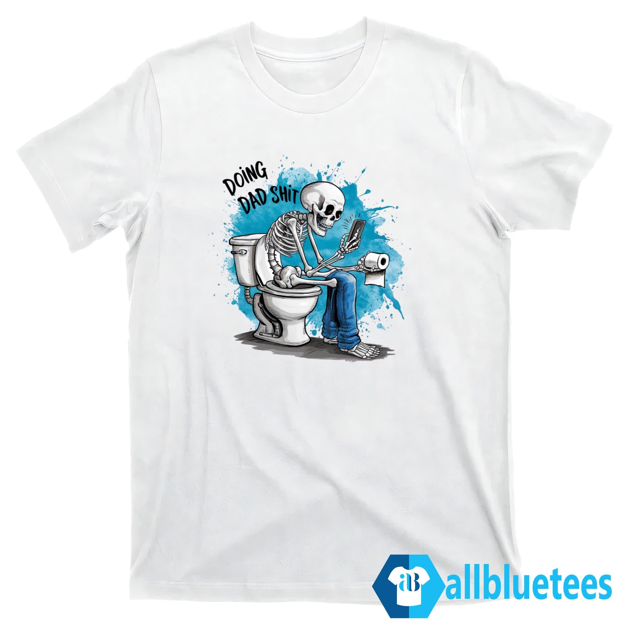 Doing Dad Shit Shirt