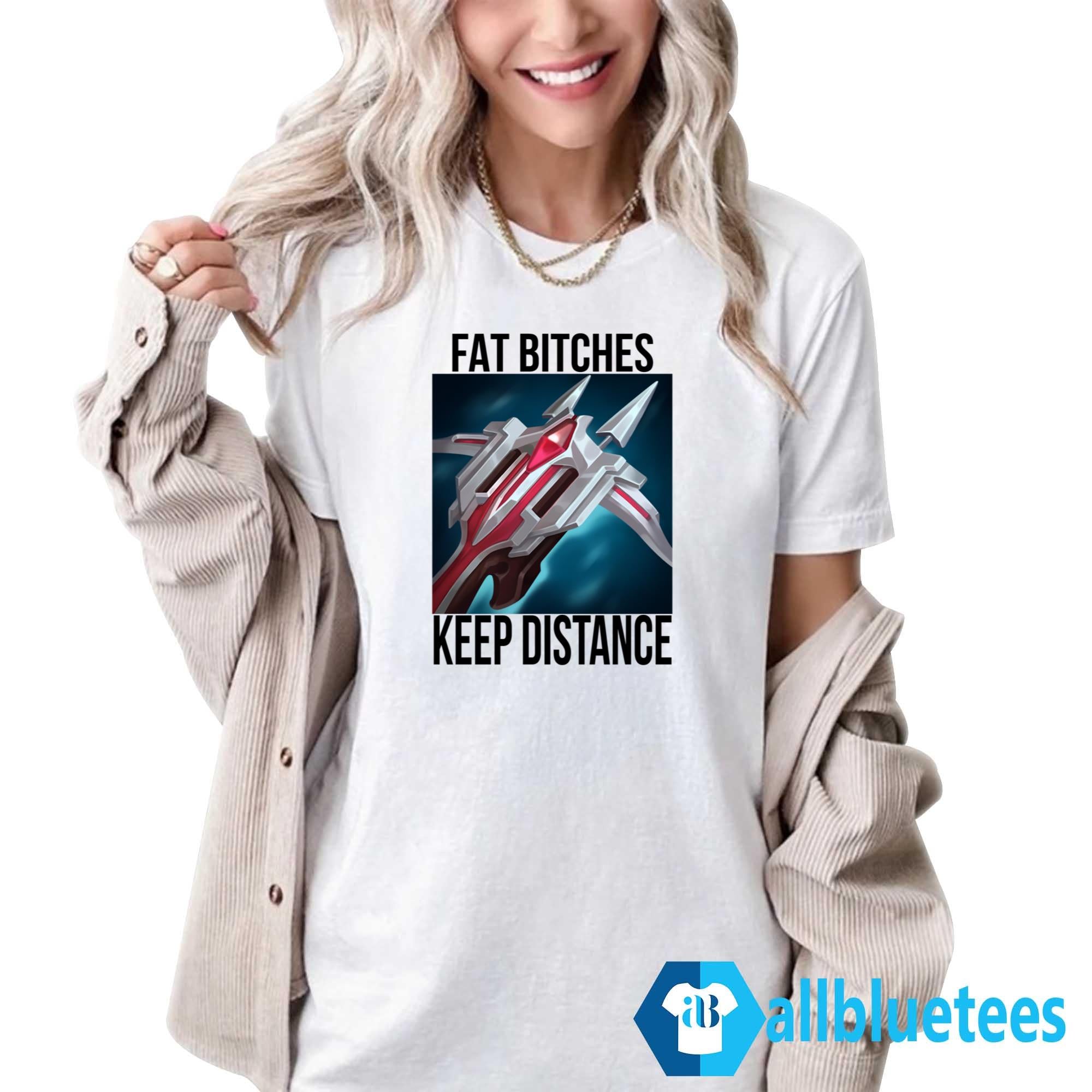Dominik Fat Bitches Keep Distance Shirt