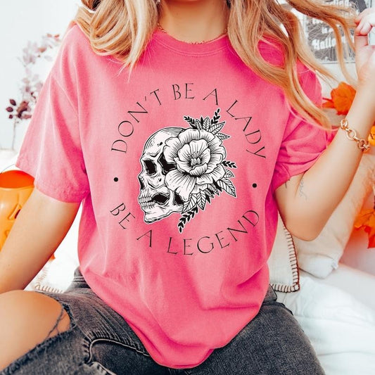 Don't Be a Lady Be a Legend Shirt for Women, Skull TShirt for Women, 70s Music Shirt, 80s Band Tee