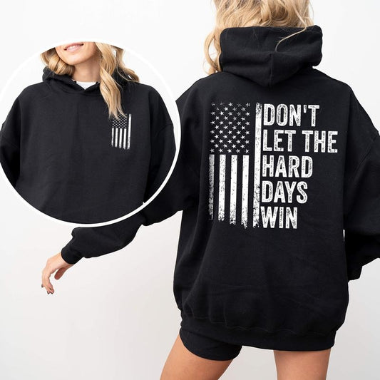 Don't Let the Hard Days Win Hoodie, Motivational Graphic Shirt, Inspirational Quote Shirt, Trendy Aesthetic Outfit, Gift for Positivity Lovers, Heavyweight Cotton Hoodie, Gift For Him, For Her