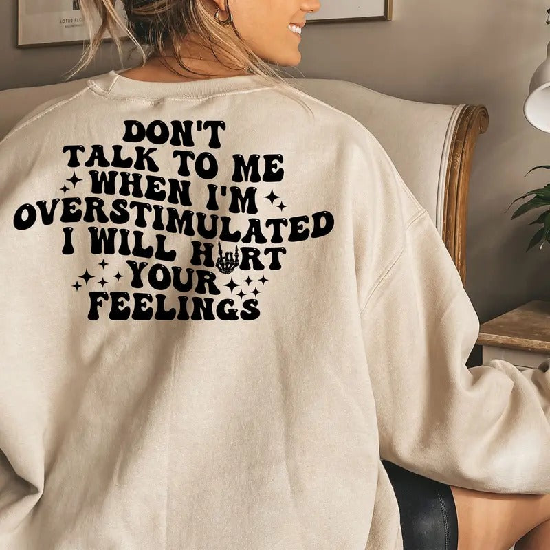 Don't Talk To Me When I'm Overstimulated I Will Hurt Your Feelings Svg Overstimulated Svg Hurt Your Feelings Svg Trendy Svg Trendy Png TK43GN