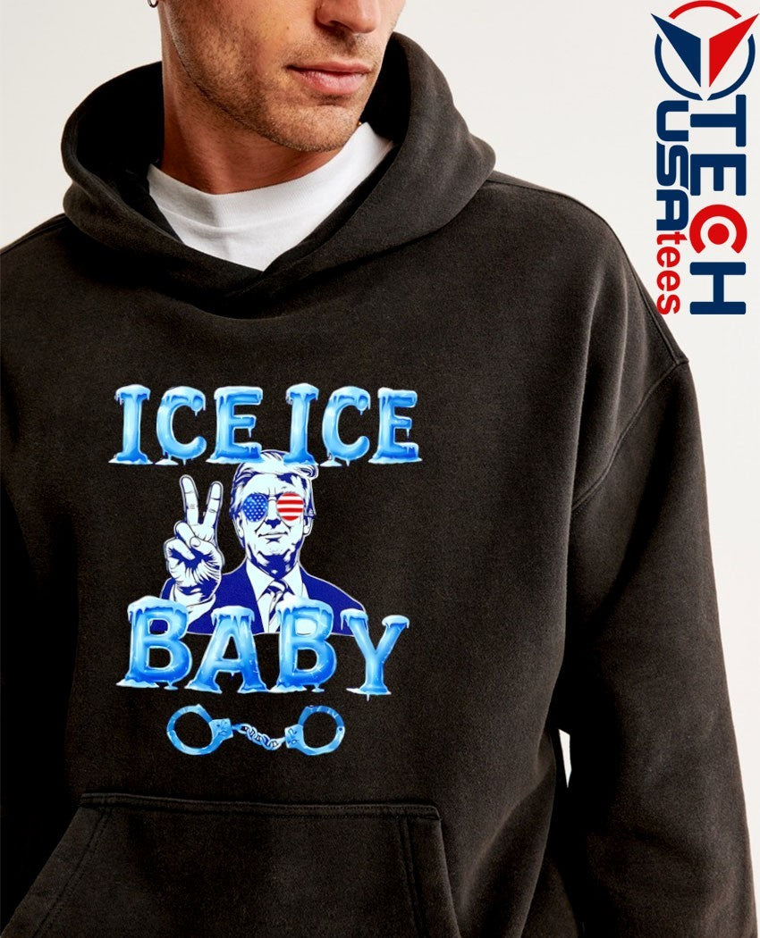 Donald Trump ICE ICE Baby funny shirt
