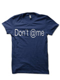 Donâ€™t @me Navy Blue T-Shirt Hoodie, Sweatshirt | CoreVibeTees.com