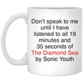 Don’t Speak To Me Until I Have Listened To All 19 Minutes Mug