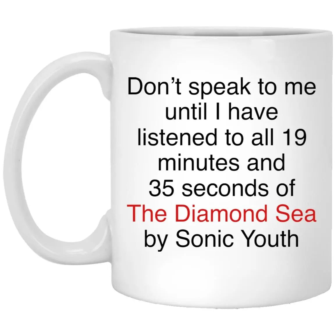 Don’t Speak To Me Until I Have Listened To All 19 Minutes Mug