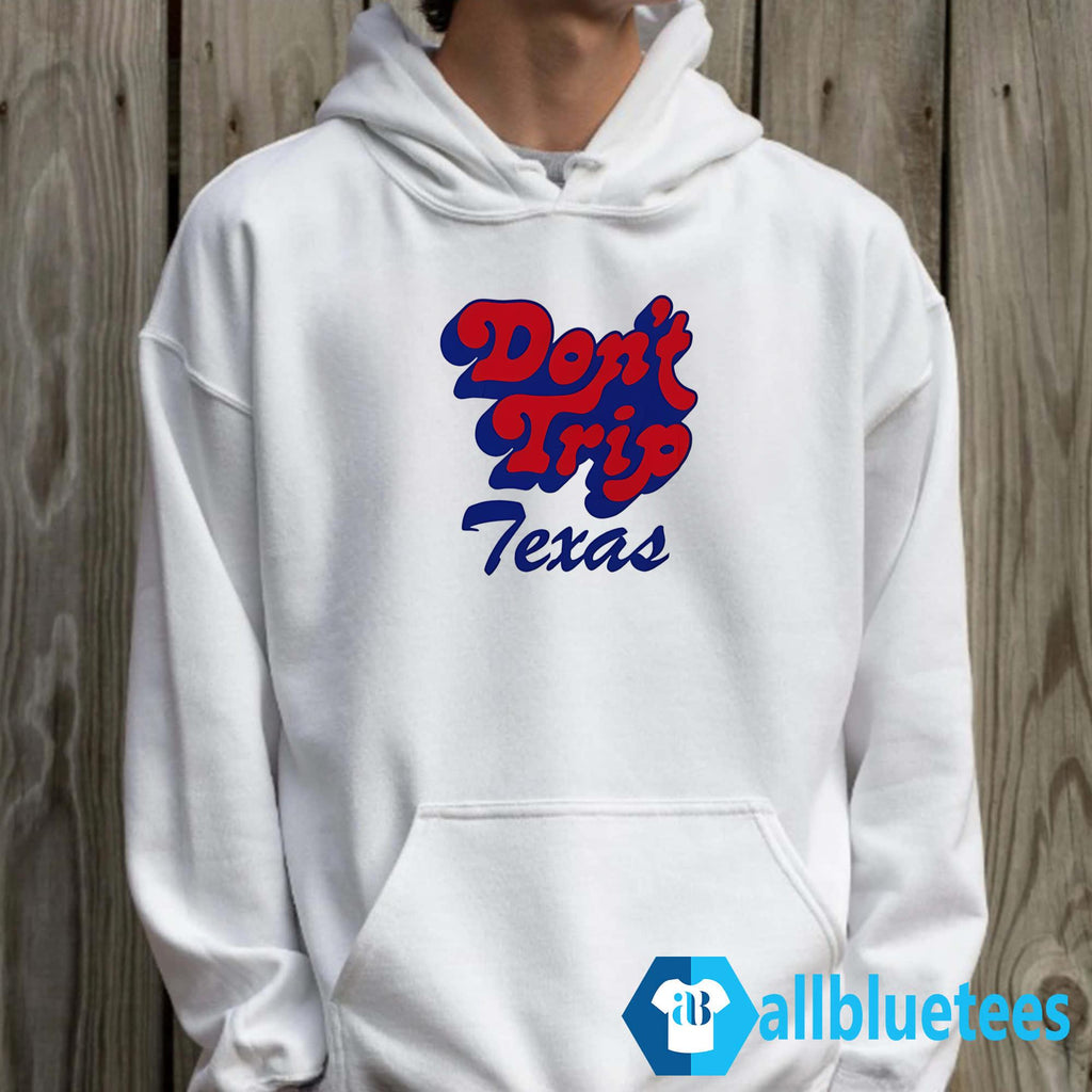 Don’t Trip Texas Shirt