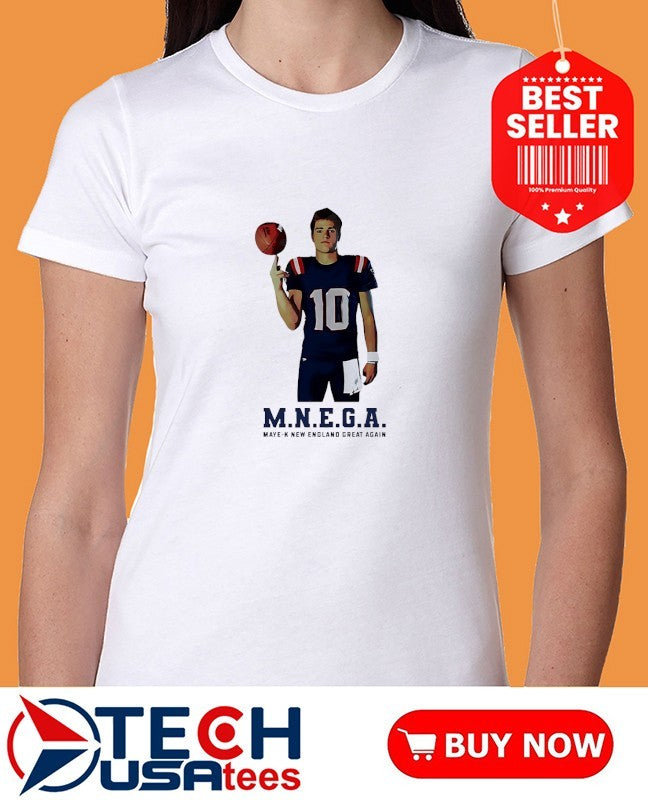 Drake Maye M.N.E.G.A. Maye-K New England great again shirt