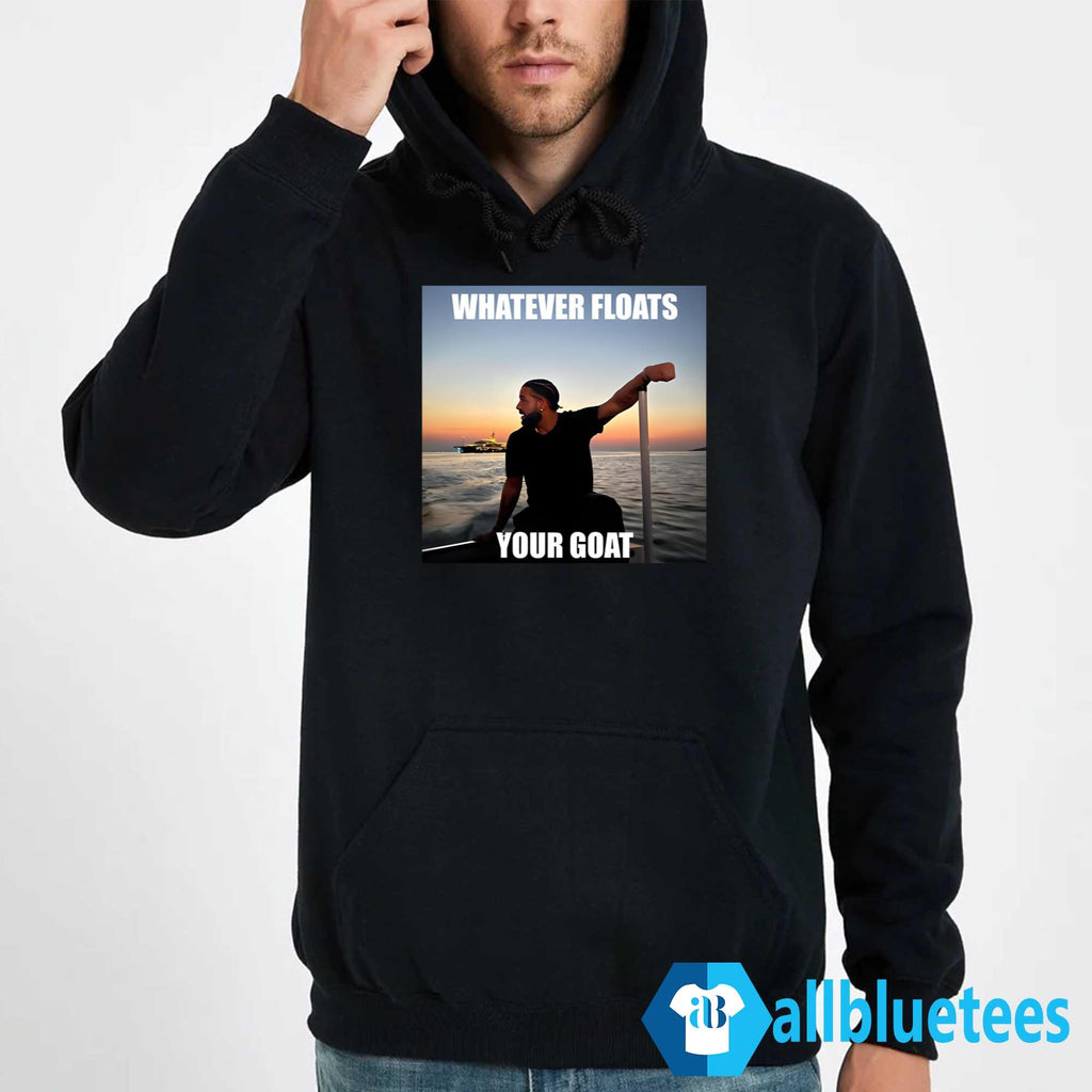 Drake Whatever Floats Your Goat Shirt