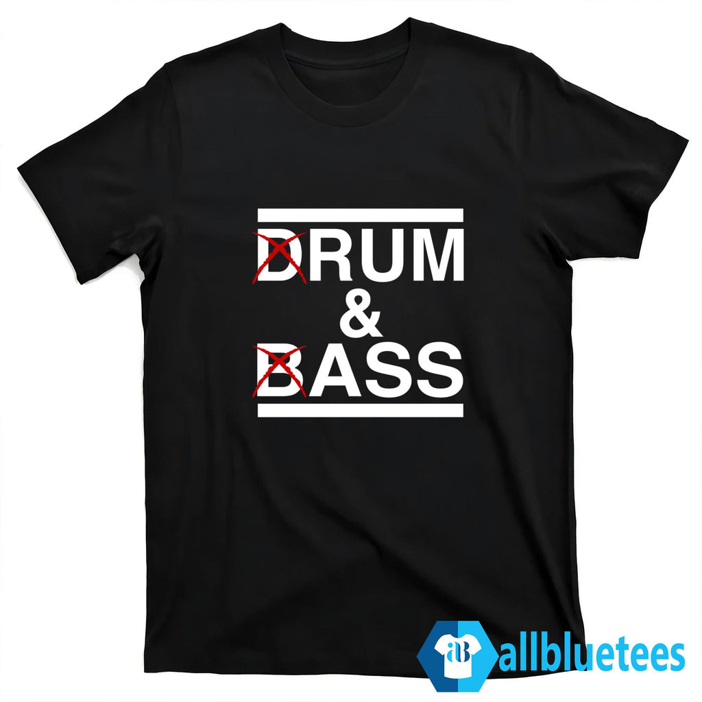 Drum And Bass Shirt