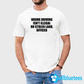 Drunk Driving Isn’t Illegal On Stolen Land Officer Shirt