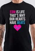 EDM Is Life Thatâ€™s Why Our Hearts Have Beats T-Shirt Hoodie, Sweatshirt | CoreVibeTees.com