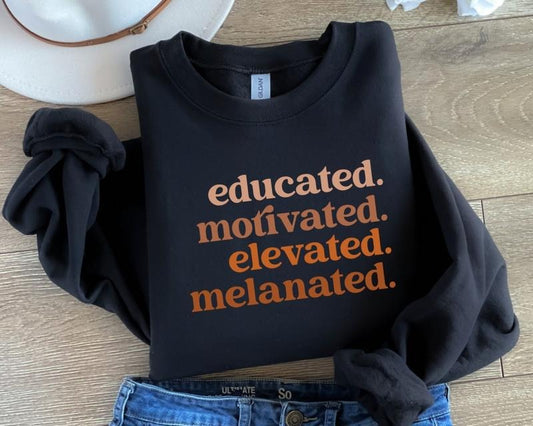 Educated Motivated Elevated Melanated Sweatshirt - Fashion Casual Long Sleeve Crewneck, Black Pride Graphic Pullover, Trendy Street Casual Sweatshirt for Women & Men