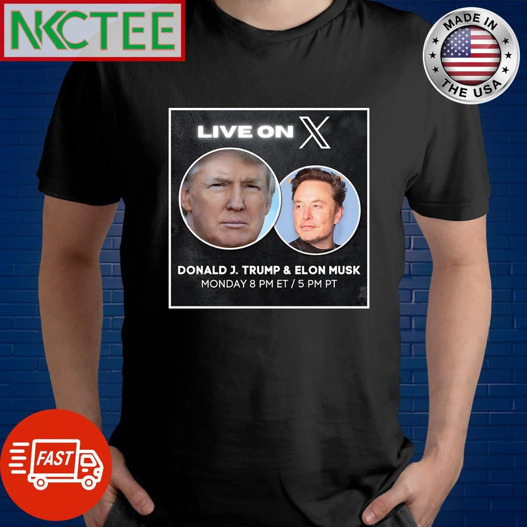 Elon Musk and Donald Trump live on X Spaces 2024 shirt