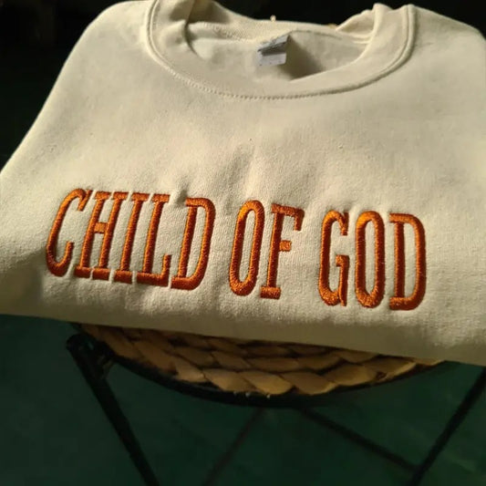 Embroidered Child Of God Sweatshirt, Christian Sweatshirt, Child Of God Crewneck, Gift for Christians, Religion Sweatshirt