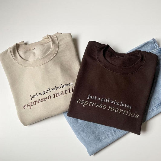 Embroidered Espresso Martini Sweatshirt, Just A Girl Who Loves Espresso Martinis, Tini Time, Martini Time