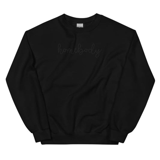 Embroidered Homebody Sweatshirt - Sweatshirt Unisex Apparel Relaxed Fit Printed in the USA Clothing Womenswear Casual and Comfortable