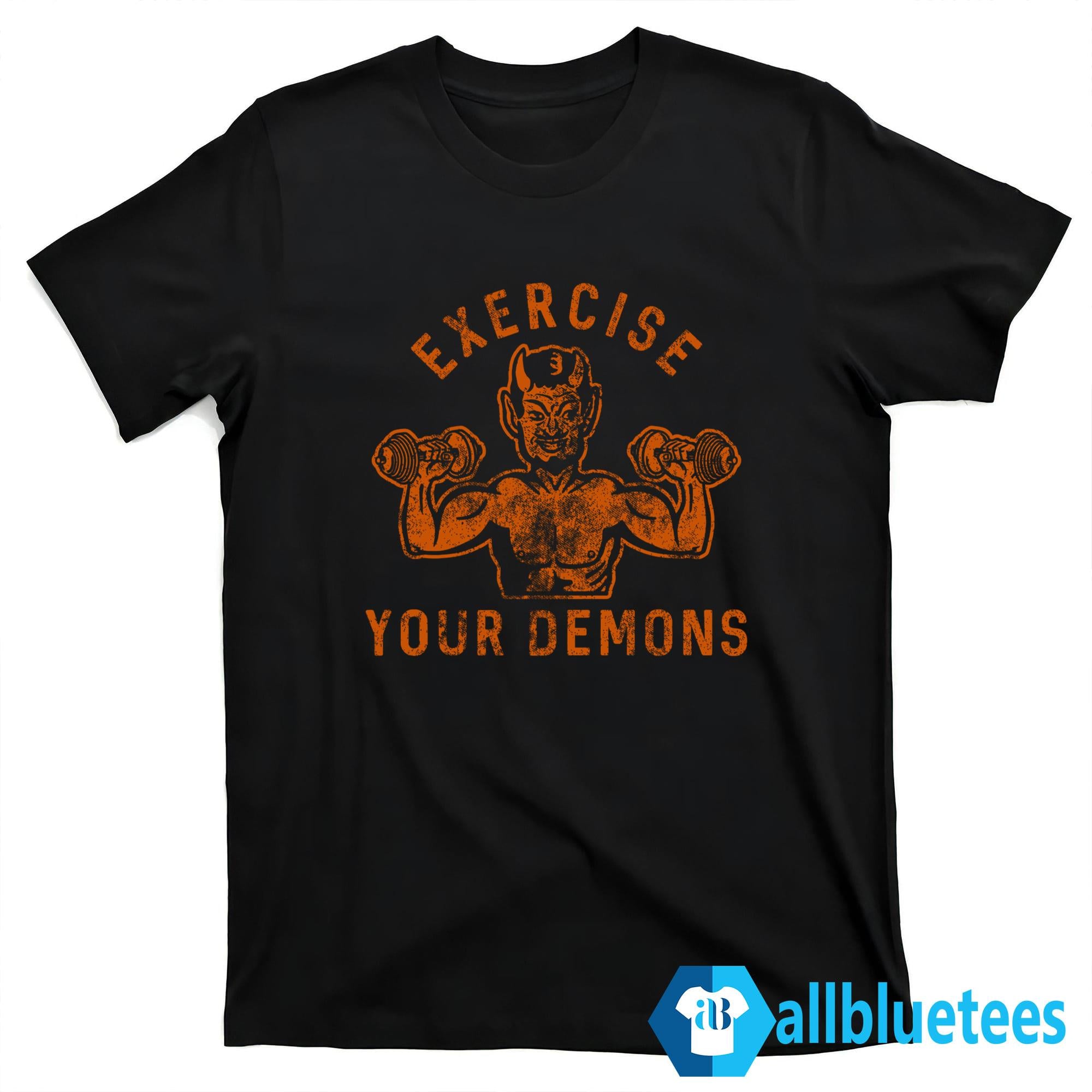 Exercise Your Demon Shirt