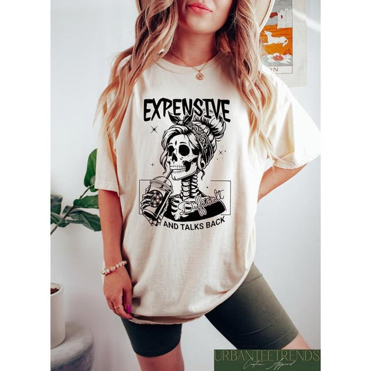 Expensive Difficult And Talks Back T Shirt Trendy Shirt Funny Women Shirt Sarcastic Wife Shirt Gift For Her TK43GN