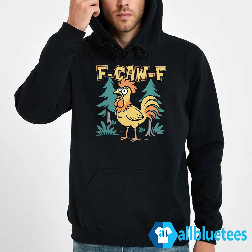F-Caw-F Chicken Scream Shirt