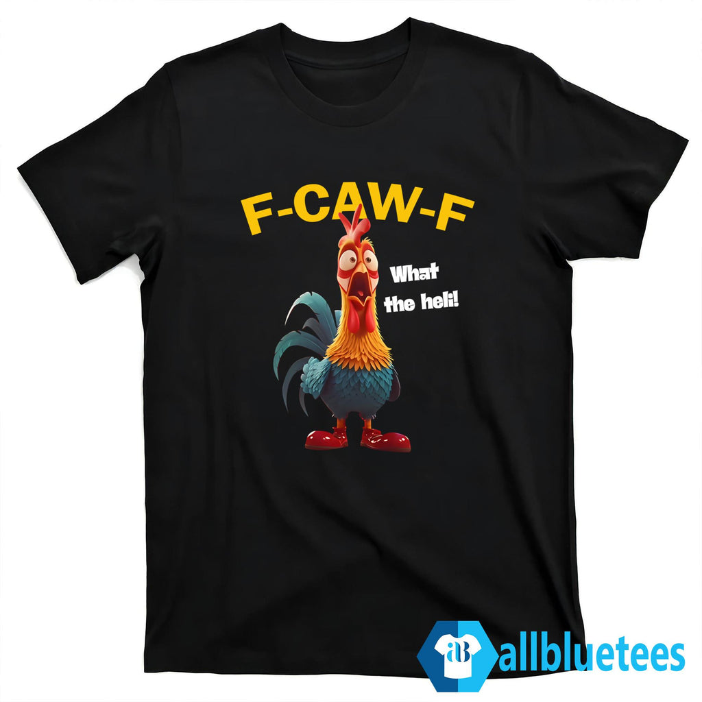 F-Caw-F Chicken What The Heli Shirt