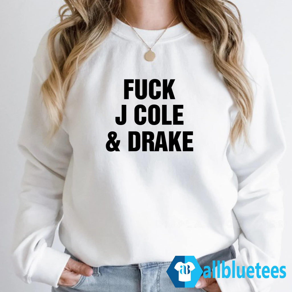 F-ck J Cole And Drake Shirt