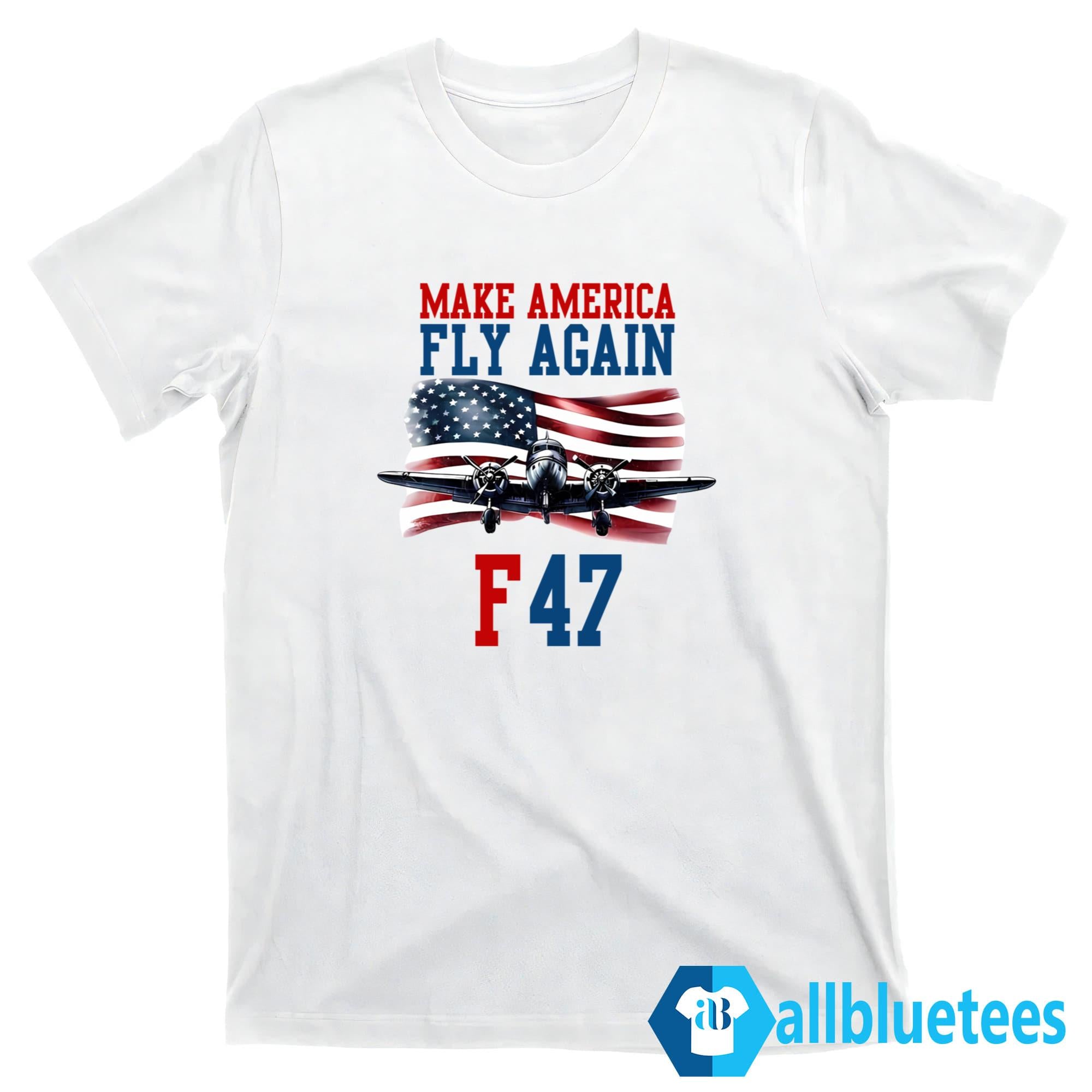 F-47 Make America Fly Again Shirt