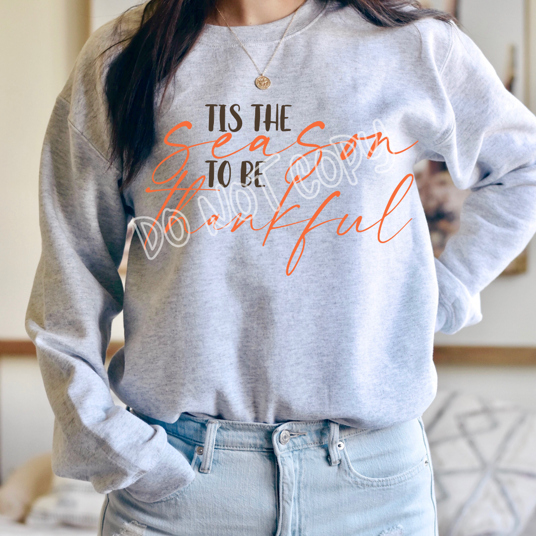 TIS THE SEASON TO BE THANKFUL - CREWNECK SWEATSHIRT T-Shirts, Hoodie | CoreVibeTees.com (Image 1)