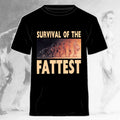 Survival Of The Fattest Tee (Black) Hoodie, Sweatshirt | CoreVibeTees.com