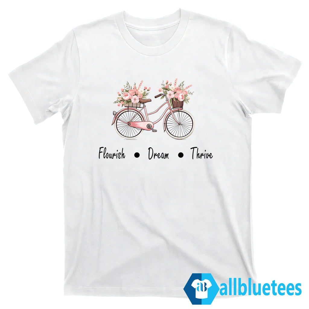FDT Flourish Dream Thrive Shirt