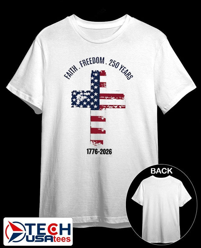 Faith Freedom 250 years 1776-2026 United States of America cross flag shirt