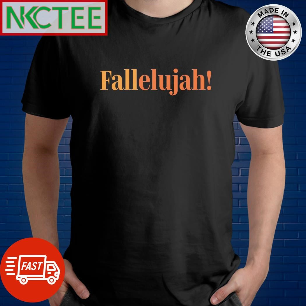 Fallelujah shirt