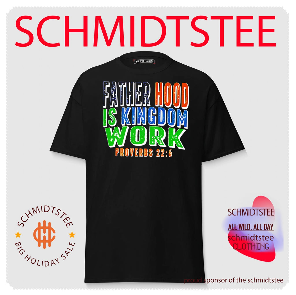 Father hood is kingdom work proverbs simple text shirt