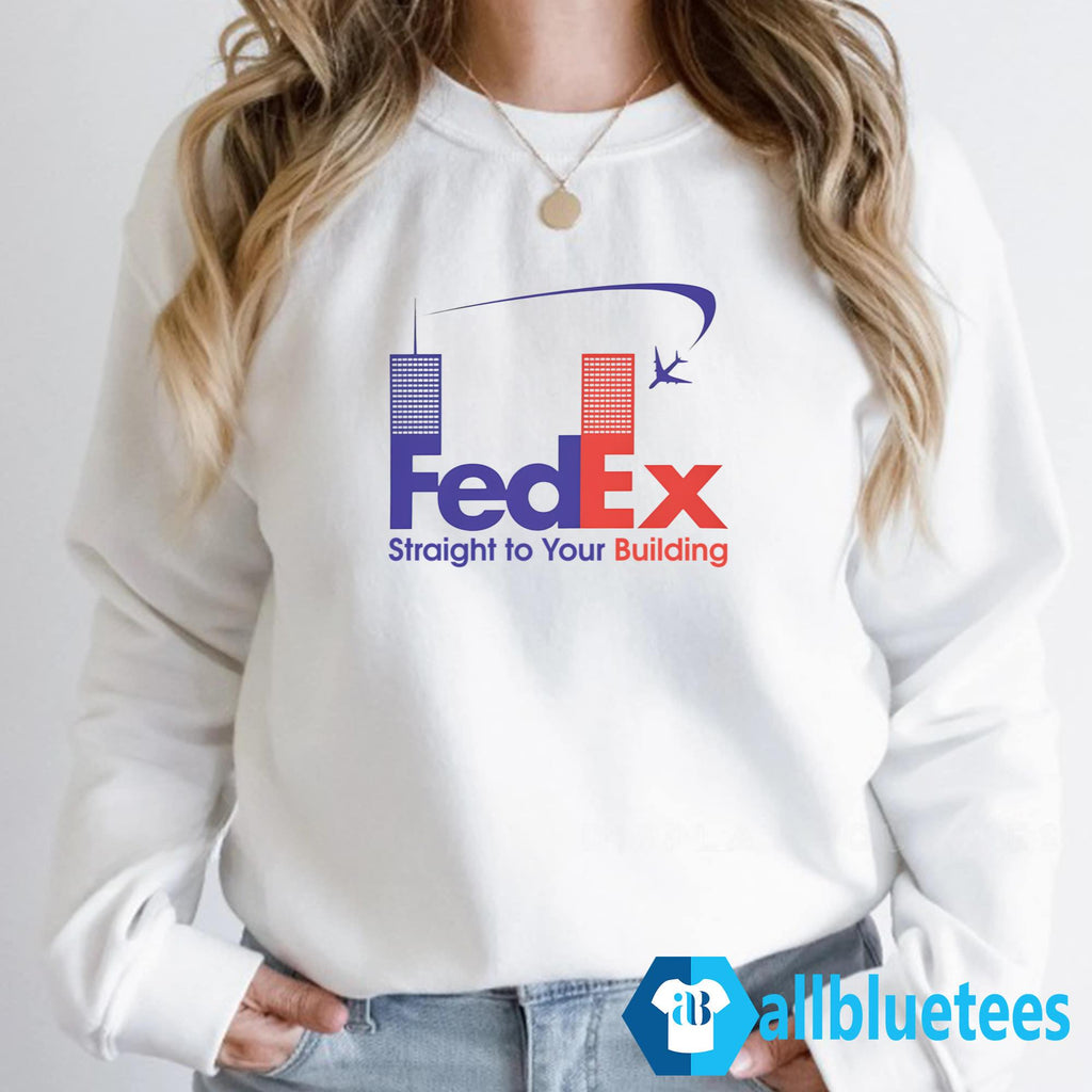 FedEx Straight To Your Building Shirt