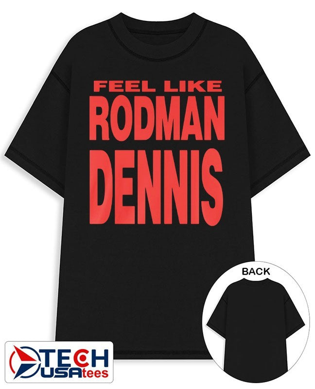 Feel like Rodman Dennis shirt