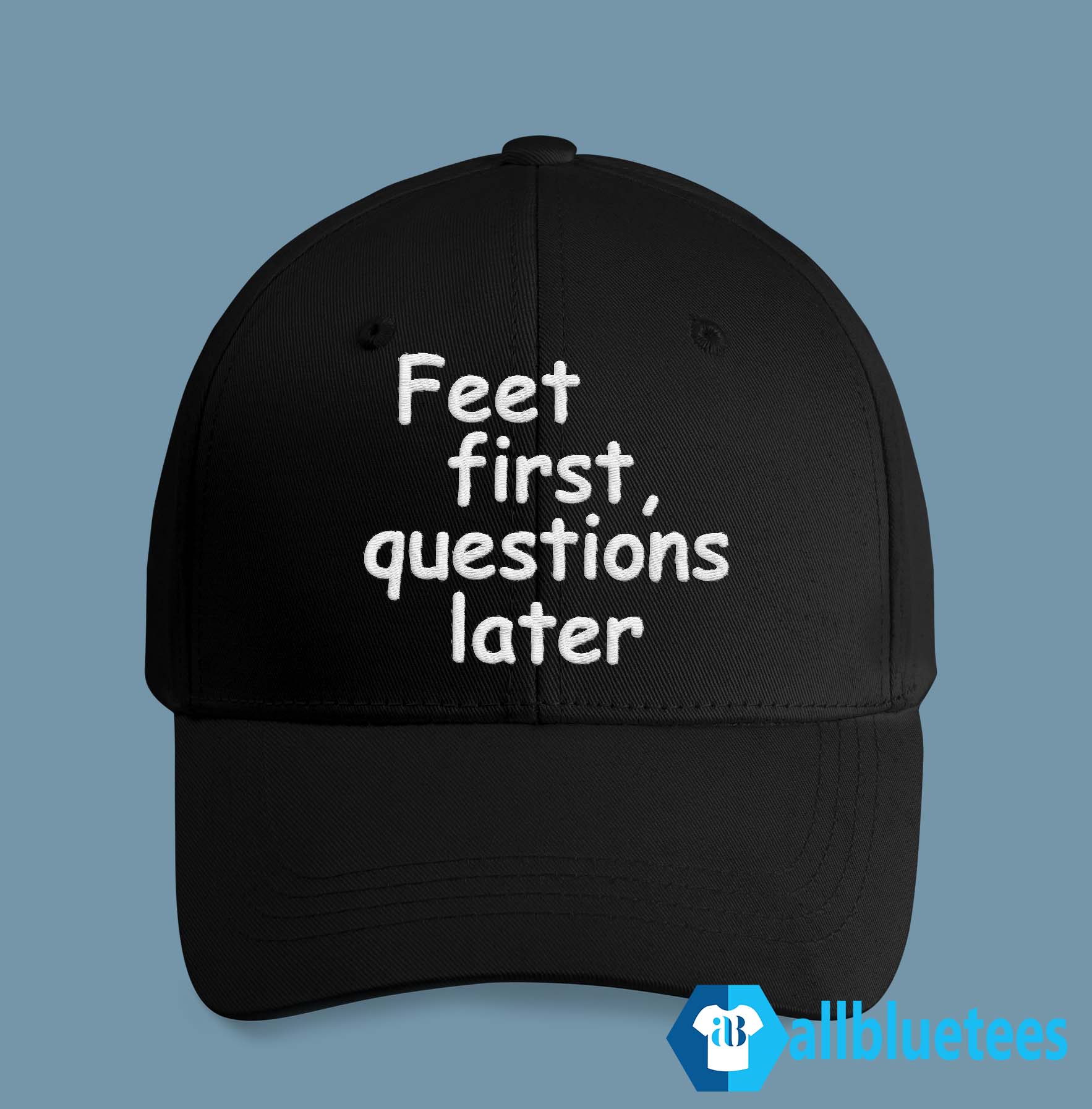 Feet First Questions Later Hat