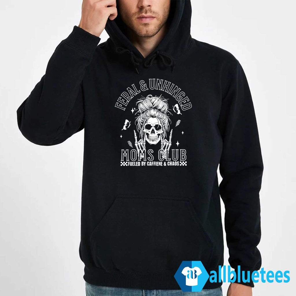 Feral And Unhinged Moms Club Shirt