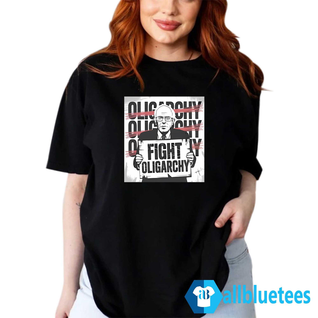 Bernie Sanders Fight Oligarchy Shirt