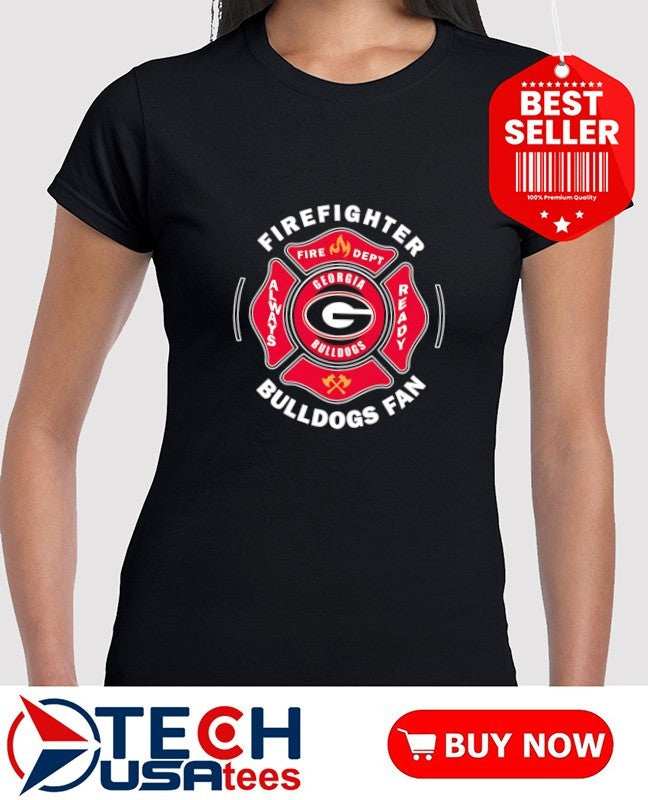 Firefighter Georgia Bulldogs Fan Pride always ready logo shirt